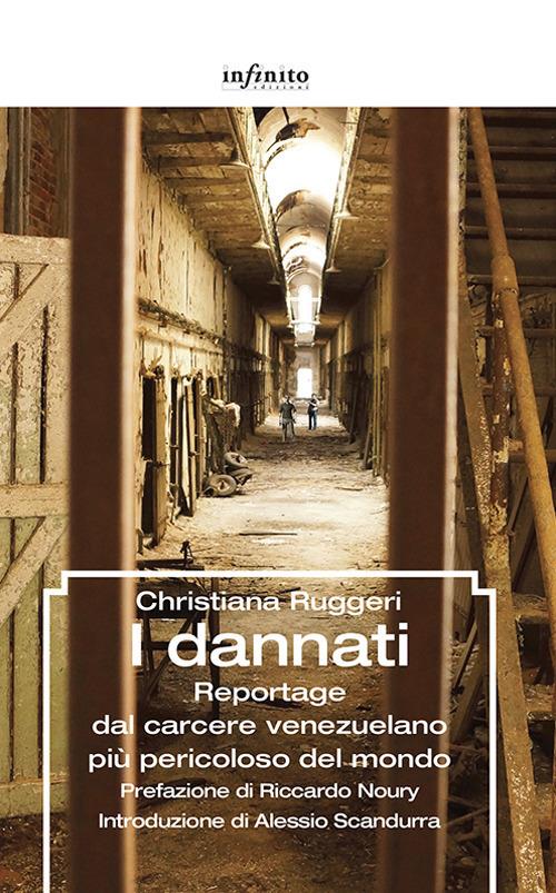 I dannati. Reportage dal carcere venezuelano più pericoloso del mondo - Christiana Ruggeri - copertina