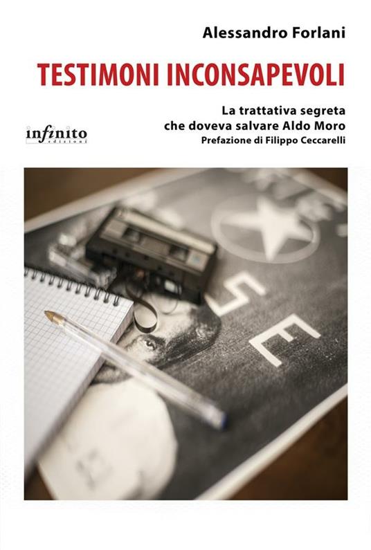 Testimoni inconsapevoli. La trattativa segreta che doveva salvare Aldo Moro - Alessandro Forlani - ebook