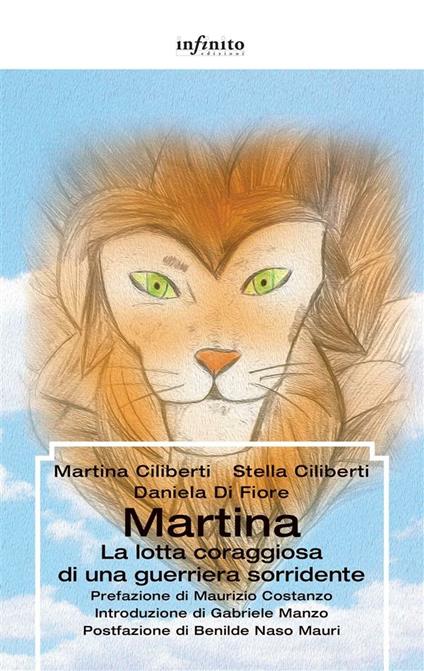 Martina. La lotta coraggiosa di una guerriera sorridente - Martina Ciliberti,Stella Ciliberti,Daniela Di Fiore - ebook