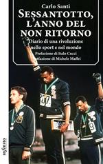 Sessantotto, l'anno del non ritorno. Diario di una rivoluzione nello sport e nel mondo