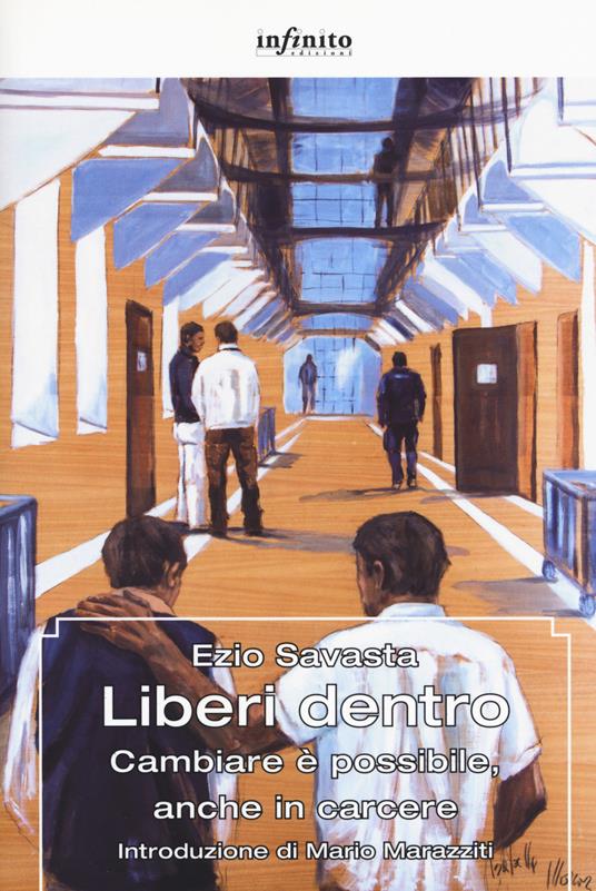 Liberi dentro. Cambiare è possibile, anche in carcere - Ezio Savasta - copertina