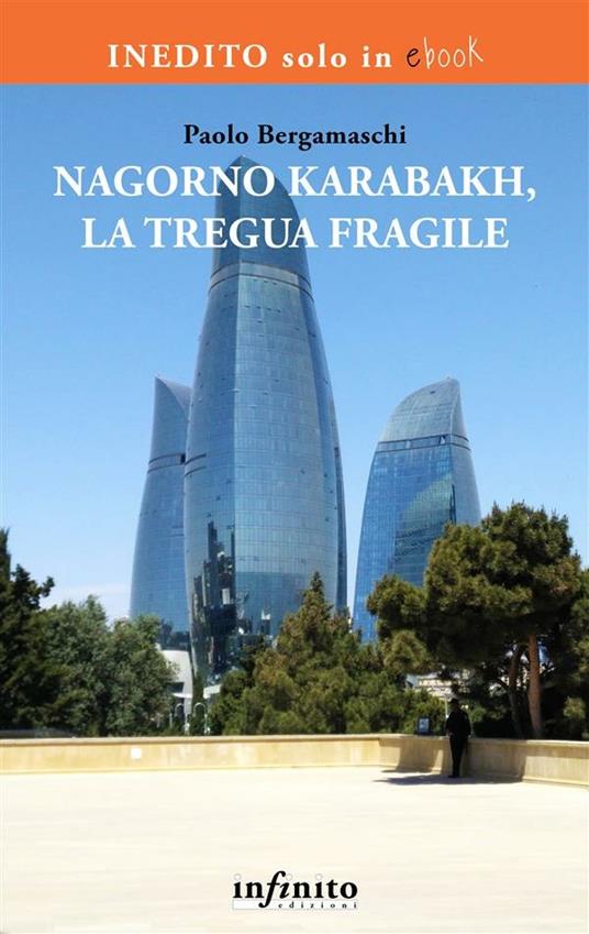 Nagorno Karabakh, la tregua fragile - Paolo Bergamaschi - ebook