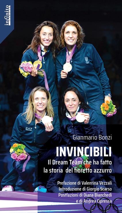 Invincibili. Il Dream Team che ha fatto la storia del fioretto azzurro - Gianmario Bonzi - ebook