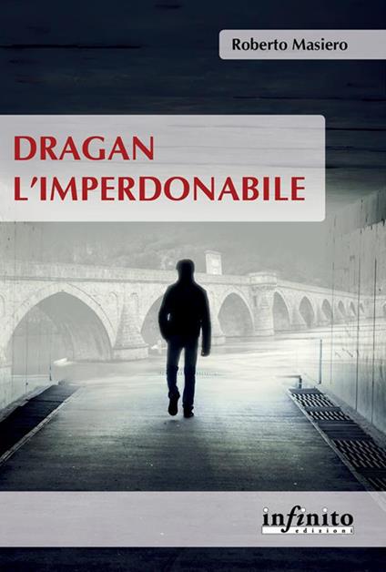 Dragan l'imperdonabile - Roberto Masiero - ebook