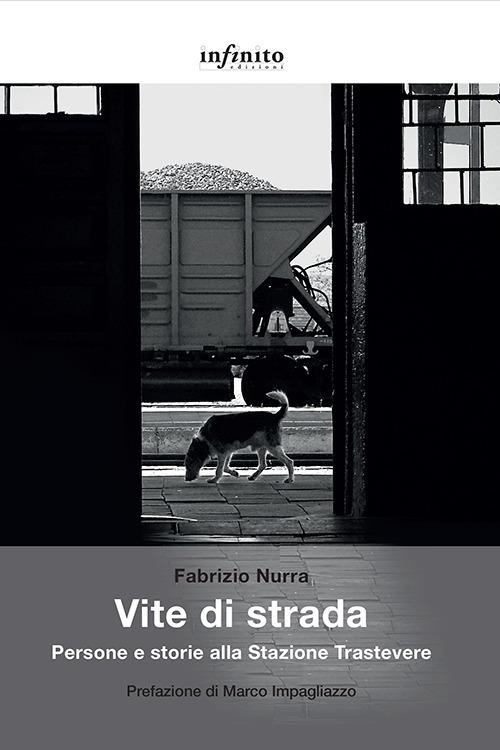 Vite di strada. Persone e storie alla Stazione Trastevere - Fabrizio Nurra - copertina