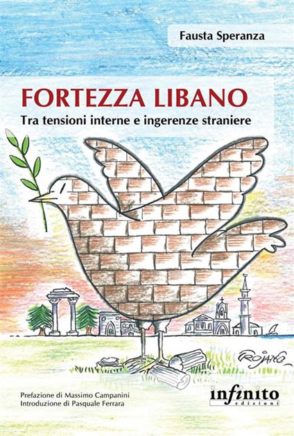 Fortezza Libano. Tra tensioni interne e ingerenze straniere - Fausta Speranza - ebook