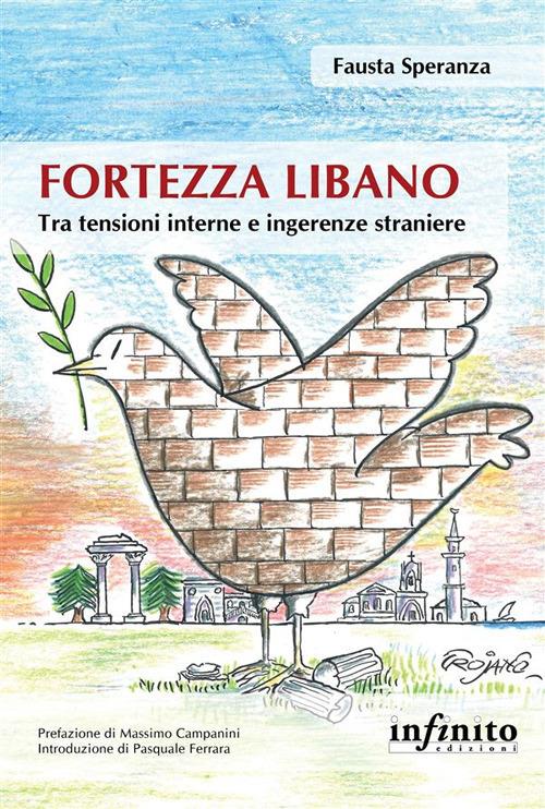Fortezza Libano. Tra tensioni interne e ingerenze straniere - Fausta Speranza - ebook
