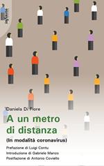 A un metro di distanza. (In modalità Coronavirus)