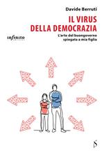 Il virus della democrazia. L'arte del buongoverno spiegata a mia figlia