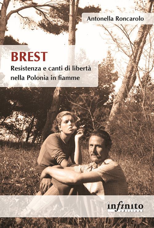 Brest. Resistenza e canti di liberà nella Polonia in fiamme - Antonella Roncarolo - copertina