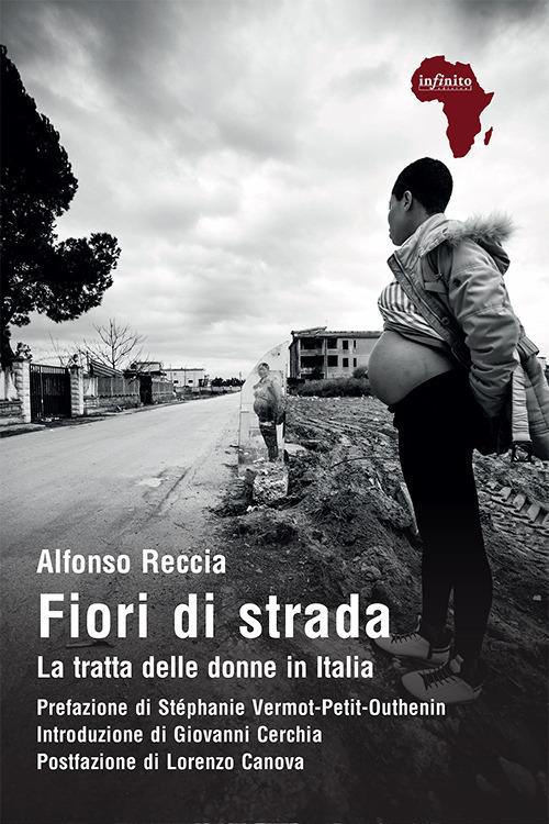 Fiori di strada. La tratta delle donne in Italia - Alfonso Reccia - copertina