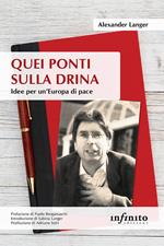 Quei ponti sulla Drina. Idee per un’Europa di pace