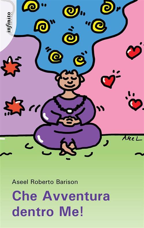 Che avventura dentro me! - Aseel Roberto Barison - ebook