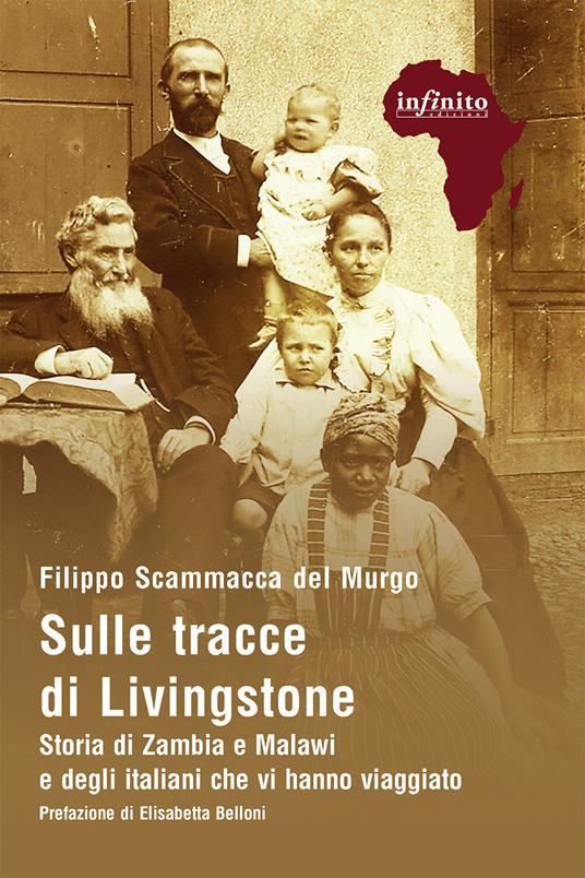 Sulle tracce di Livingstone. Storia di Zambia e Malawi e degli italiani che vi hanno viaggiato - Filippo Scammacca del Murgo - copertina