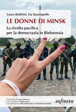 Le donne di Minsk. La rivolta pacifica per la democrazia in Bielorussia