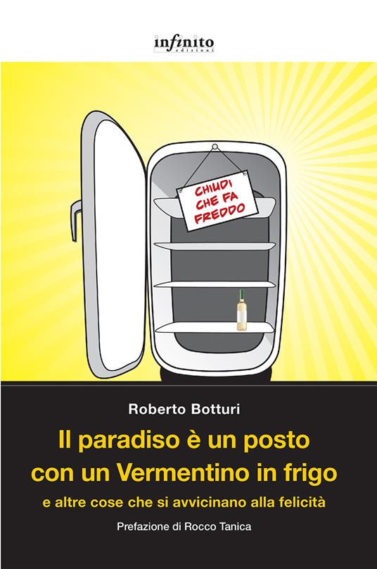 Il paradiso è un posto con un Vermentino in frigo e altre cose che si avvicinano alla felicità - Roberto Botturi - copertina