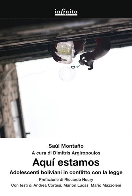 Aquí estamos. Adolescenti boliviani in conflitto con la legge - Saúl Montaño,Dimitris Argiropoulos - ebook