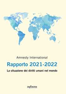 Libro Amnesty International. Rapporto 2021-2022. La situazione dei diritti umani nel mondo 
