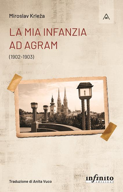 La mia infanzia ad Agram (1902-1903) - Miroslav Krleza - copertina