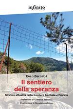 Il sentiero della speranza. Storia e attualità della frontiera tra Italia e Francia