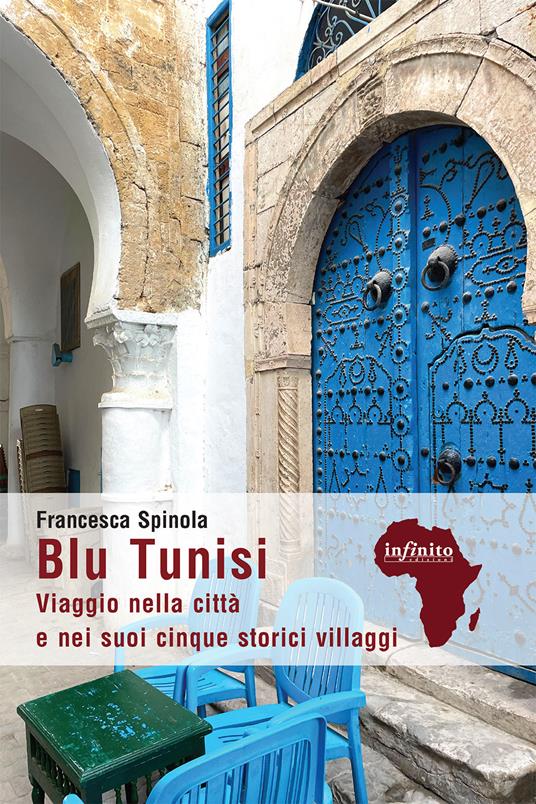 Blu Tunisi. Viaggio nella città e nei suoi cinque storici villaggi - Francesca Spinola - copertina