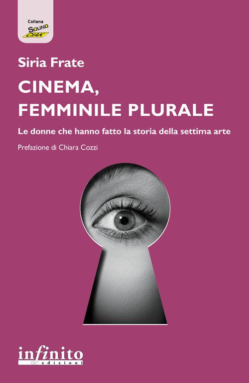 Cinema, femminile plurale. Le donne che hanno fatto la storia della settima arte - Siria Frate - ebook