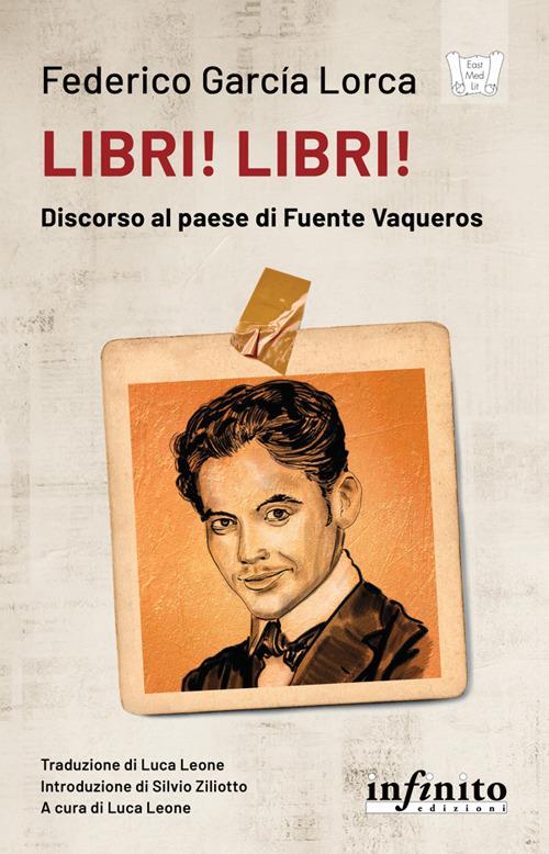Libri! Libri! Discorso al paese di Fuente Vaqueros - Federico García Lorca,Luca Leone - ebook