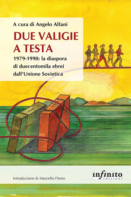 Due valigie a testa. 1979-1990: la diaspora di duecentomila ebrei dall’Unione Sovietica - copertina