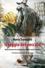 Il seggio del peccato. Vite e dicerie di strapaese tra laghi, monti e vigne