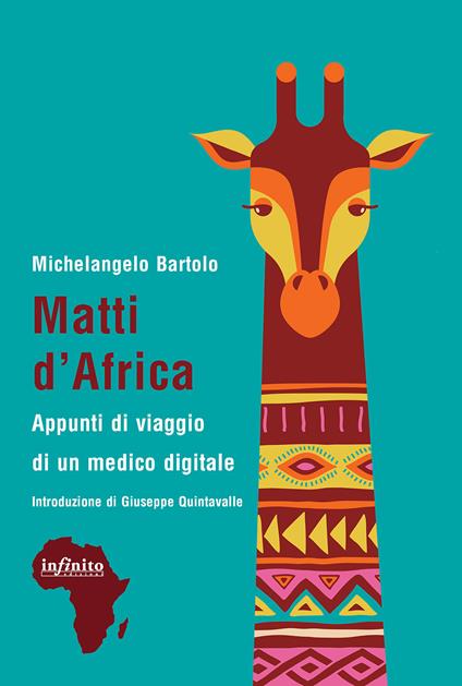 Matti d'Africa. Appunti di viaggio di un medico digitale - Michelangelo Bartolo - ebook