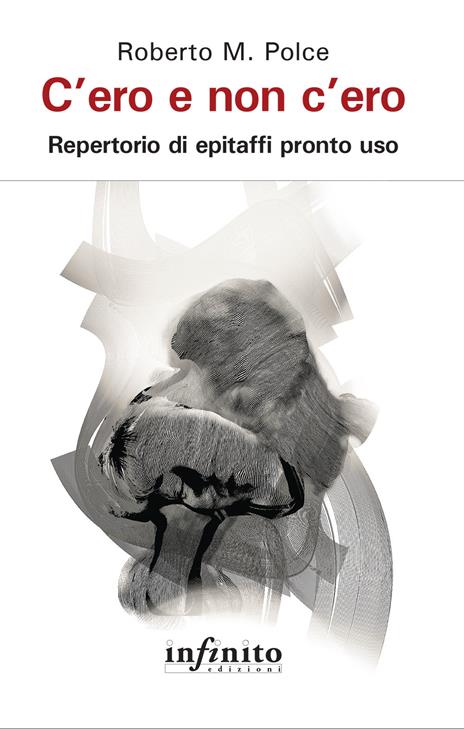 C'ero e non c'ero. Repertorio di epitaffi pronto uso - Roberto Polce - copertina