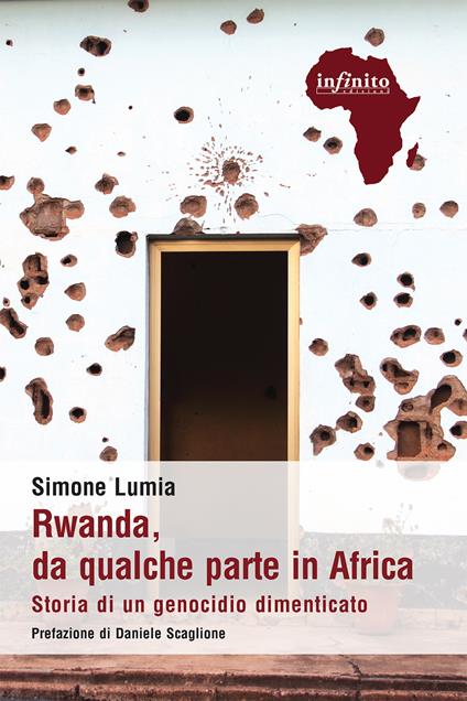 Rwanda, da qualche parte in Africa. Storia di un genocidio dimenticato - Simone Lumia - copertina