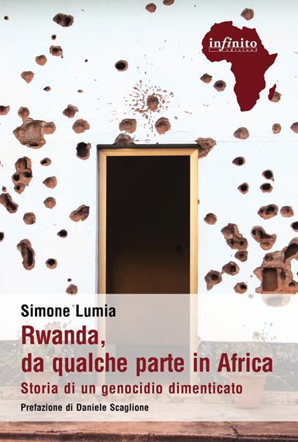 Rwanda, da qualche parte in Africa. Storia di un genocidio dimenticato - Simone Lumia - ebook