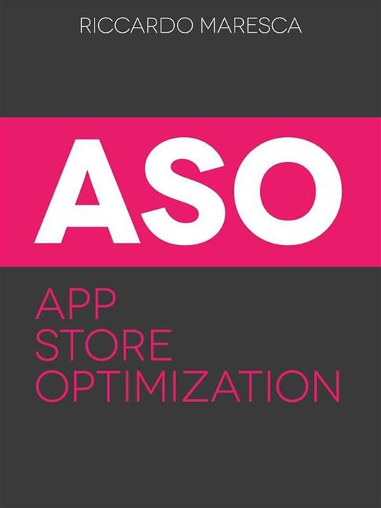 App store optimization (ASO) - Riccardo Maresca - ebook