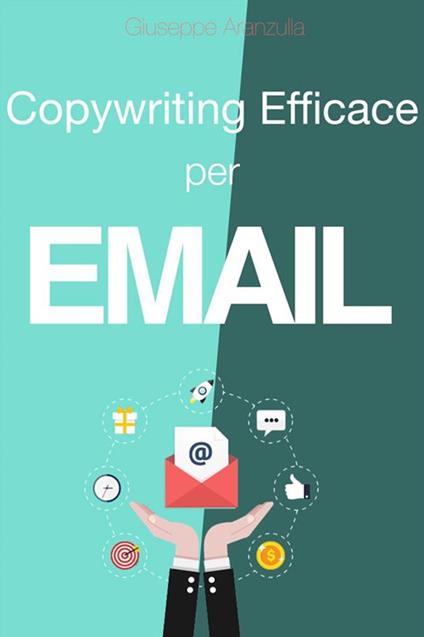 Copywriting efficace per e-mail - Giuseppe Aranzulla - ebook