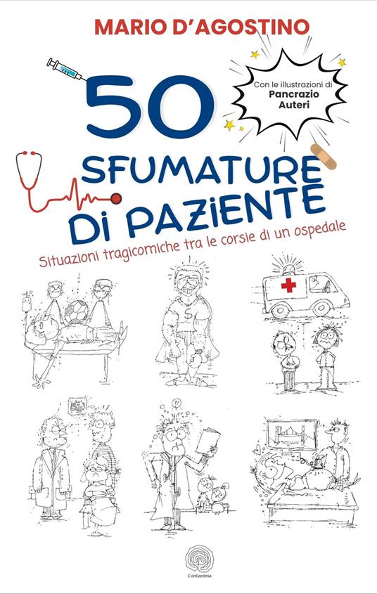 50 sfumature di paziente. Situazioni tragicomiche tra le corsie di un ospedale - Mario D'Agostino - copertina