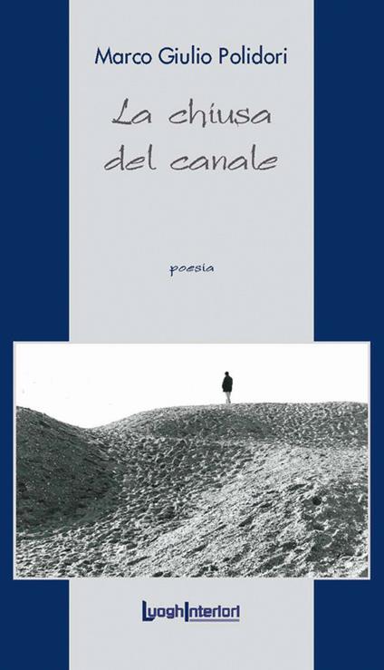 La chiusa del canale - Marco Giulio Polidori - copertina