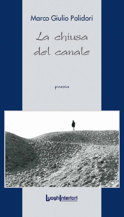 La chiusa del canale - Marco Giulio Polidori - copertina