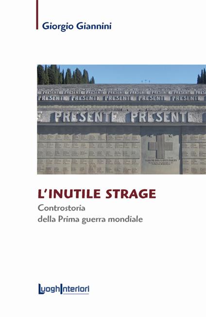 L'inutile strage. Controstoria della prima guerra mondiale - Giorgio Giannini - copertina