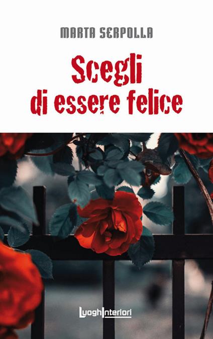 Scegli di essere felice - Marta Serpolla - copertina