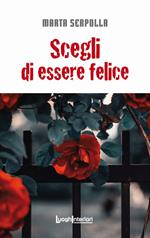 Scegli di essere felice