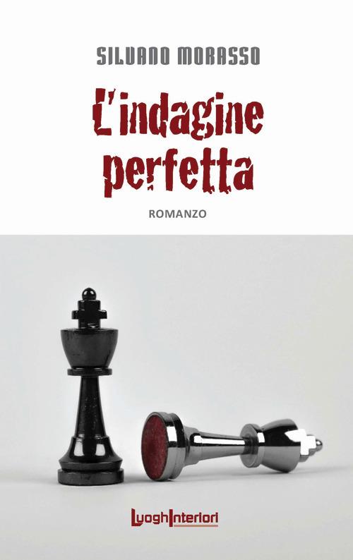 L'indagine perfetta - Silvano Morasso - copertina