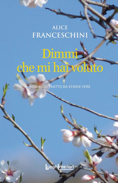 Dimmi che mi hai voluto - Alice Franceschini - copertina
