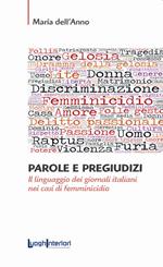 Parole e pregiudizi. Il linguaggio dei giornali italiani nei casi di femminicidio