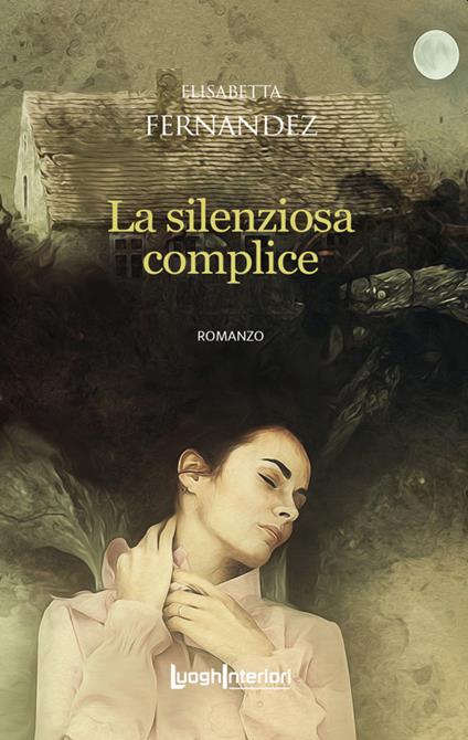 La silenziosa complice - Elisabetta Fernandez - copertina