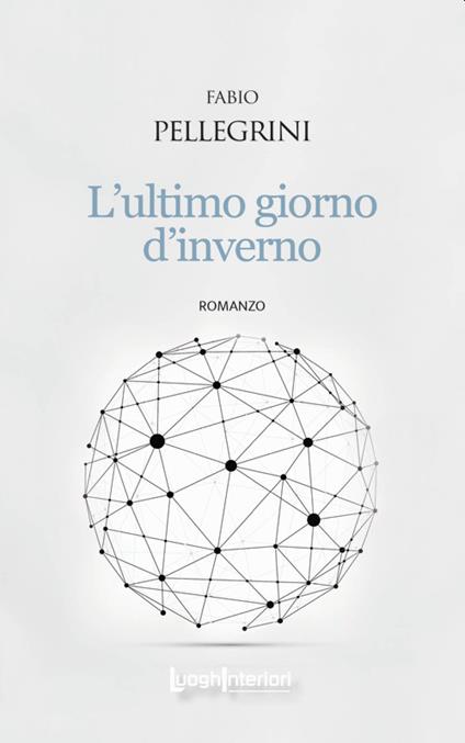 L'ultimo giorno d'inverno - Fabio Pellegrini - copertina