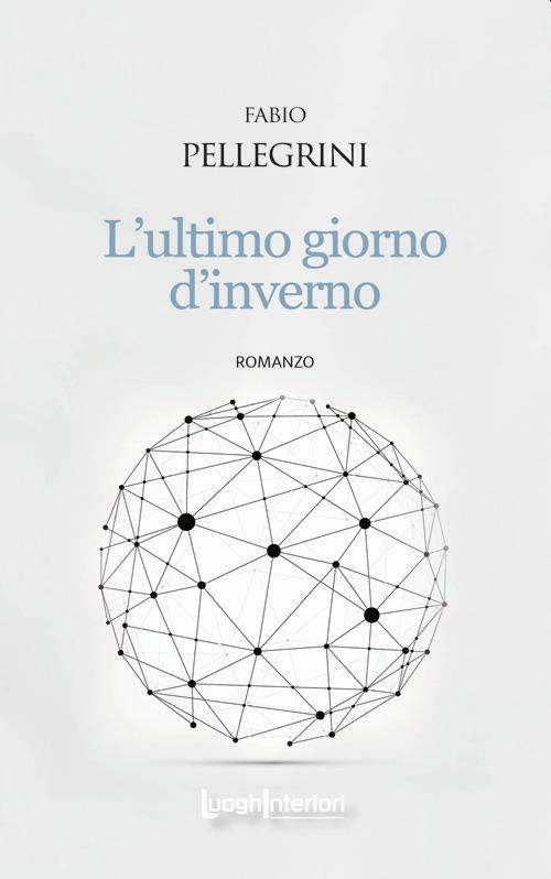 L'ultimo giorno d'inverno - Fabio Pellegrini - copertina