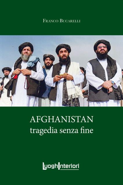 Afghanistan. Tragedia senza fine - Franco Bucarelli - copertina
