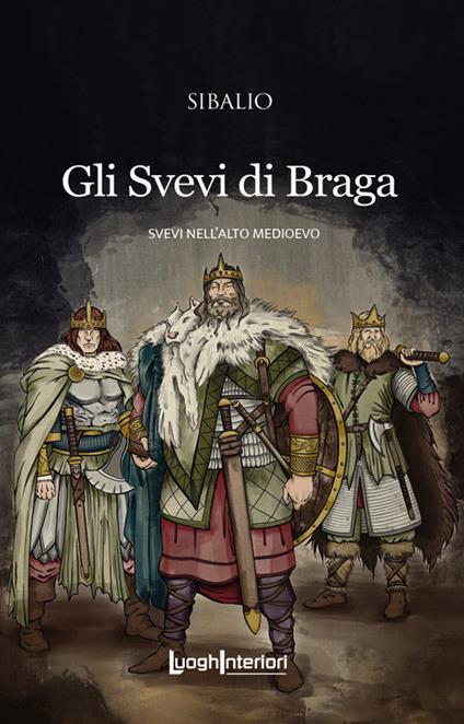 Gli Svevi di Braga. Svevi nell'Alto Medioevo - Sibalio - copertina