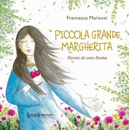 Piccola grande Margherita. Storia di una Santa - Francesca Mariucci - copertina
